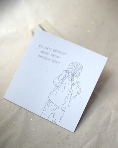 Postkarte "Die Welt braucht deine Ideen“